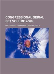Congressional serial set Volume 4560,1130204928,9781130204926