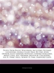 Articles On People From Beloit, Wisconsin, including Richard Goldstone, George Ellery Hale, Bei Dao, John Ostrom, Scott Sanders (novelist), Edward Hoagland, Merle Curti, Roc Ordman, Arthur M. Chickering, Lou B. ("bink") Noll,1244183199,9781244183193