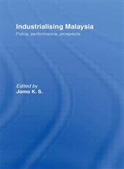 Industrializing Malaysia Policy, Performance, Prospects 1st Edition,0415096472,9780415096478