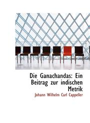 Die Ganachandas Ein Beitrag zur indischen Metrik,1110194013,9781110194018