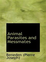 Animal Parasites and Messmates,1110275641,9781110275649