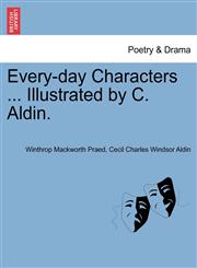 Every-day Characters ... Illustrated by C. Aldin.,1241131732,9781241131739
