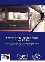 Schöneweide-Spindlersfeld Branch Line,6136111357,9786136111353