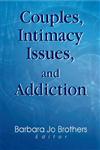 Couples, Intimacy Issues and Addiction,0789016656,9780789016652