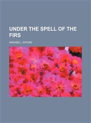 Under the spell of the firs,1150414634,9781150414633