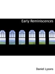 Early Reminiscences,1140222066,9781140222064