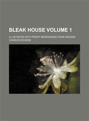 Bleak house; illustrated with proof impressions from designs Volume 1,1154027295,9781154027297