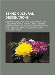 Ethno-cultural designations Goy, Farang, Sikh, Hapa, Jews, Gaijin, Pākehā, Kafir, Ajam, Gentile, Ang mo, Redskin, List of terms for ethnic exogroups, Allochtoon, Laowai, Palagi, Hafu, Gente de razón, `Am ha-aretz, Mawali, Barang,1156463610,9781156463611