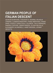 German people of Italian descent Gedeon Burkhard, Theodor W. Adorno, Wilhelm Canaris, Clemens Brentano, Franz Brentano, Franz Danzi,1233063820,9781233063826