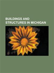 Buildings and Structures in Michigan Airports in Michigan, Amusement Parks in Michigan, Aquaria in Michigan, Archaeological Sites in Michigan,1156990696,9781156990698