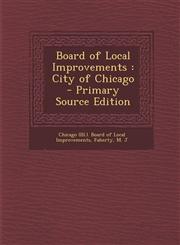 Board of Local Improvements City of Chicago - Primary Source Edition,1293671983,9781293671986