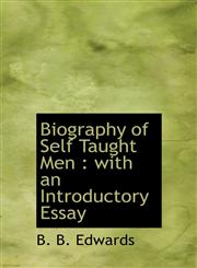 Biography of Self Taught Men with an Introductory Essay,1140059785,9781140059783
