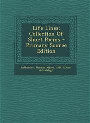 Life Lines; Collection of Short Poems - Primary Source Edition,1293757594,9781293757598