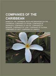 Companies of the Caribbean Banks of the Caribbean, Beer and breweries in the Caribbean, Companies of Aruba, Companies of Barbados,1157806783,9781157806783