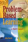 Problem-Based Learning An Inquiry Approach 2nd Edition,141295004X,9781412950046