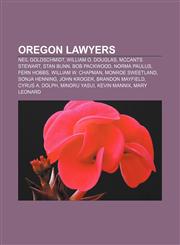 Oregon lawyers Neil Goldschmidt, William O. Douglas, McCants Stewart, Stan Bunn, Bob Packwood, Norma Paulus, Fern Hobbs, William W. Chapman,1156554349,9781156554340