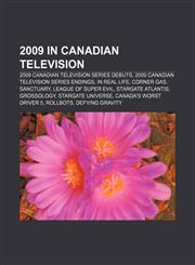 2009 in Canadian television 2009 Canadian television series debuts, 2009 Canadian television series endings, In Real Life, Corner Gas,1156680794,9781156680797