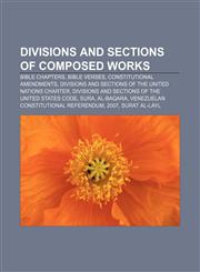 Divisions and sections of composed works Bible chapters, Bible verses, Constitutional amendments,1233294679,9781233294671