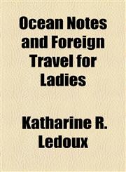 Ocean Notes and Foreign Travel for Ladies,1154579719,9781154579710