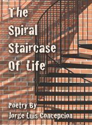 The Spiral Staircase of Life,141373135X,9781413731354