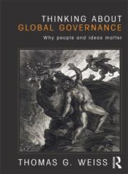 Thinking about Global Governance Why People and Ideas Matter,0415781930,9780415781930