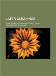 Later Gleanings; A New Series of Gleanings of Past Years,1154219879,9781154219876