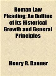 Roman Law Pleading; An Outline of Its Historical Growth and General Principles,1154473007,9781154473001