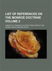 List of references on the Monroe doctrine Volume 2,1130956695,9781130956696