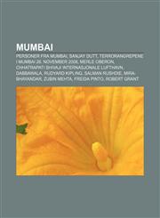 Mumbai Personer fra Mumbai, Sanjay Dutt, Terrorangrepene i Mumbai 26. november 2008, Merle Oberon, Chhatrapati Shivaji internasjonale lufthavn,1232809276,9781232809272