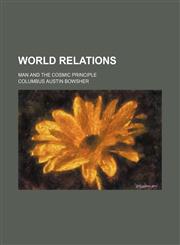 World relations; man and the cosmic principle,1151410861,9781151410863