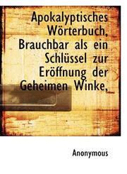 Apokalyptisches Wörterbuch, Brauchbar als ein Schlüssel zur Eröffnung der Geheimen Winke,,1113593245,9781113593245