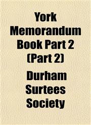 York Memorandum Book Part 2 (Part 2),1152144294,9781152144293