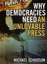 Why Democracies Need an Unlovable Press,0745644538,9780745644530