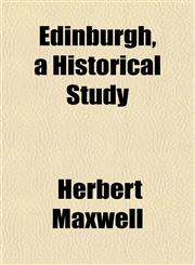 Edinburgh, a Historical Study,115264050X,9781152640504