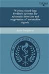 Wireless closed-loop feedback systems for automatic detection and suppression of nociceptive signals.,124986965X,9781249869658