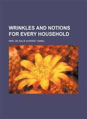 Wrinkles and notions for every household,1150529695,9781150529696