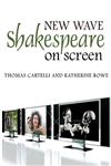 New Wave Shakespeare on Screen,0745633935,9780745633930