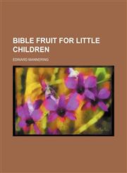 Bible Fruit for Little Children,1151389501,9781151389503