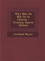 Why Men Do Not Go to Church - Primary Source Edition,1295785285,9781295785285