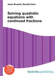 Solving Quadratic Equations with Continued Fractions,5512168606,9785512168608