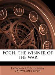 Foch, the winner of the war,1176607790,9781176607798