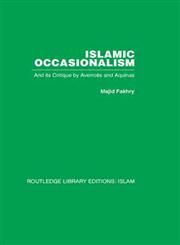 Islamic Occasionalism And its Critique by Averroes and Aquinas,0415448735,9780415448734