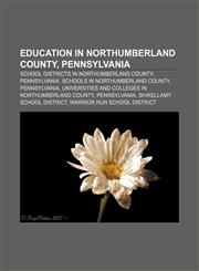 Education in Northumberland County, Pennsylvania School districts in Northumberland County, Pennsylvania, Schools in Northumberland County,123313602X,9781233136025