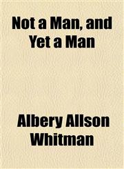 Not a Man, and Yet a Man,1152027425,9781152027428