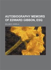 AUTOBIOGRAPHY MEMOIRS OF EDWARD GIBBON, ESQ,1154151891,9781154151893
