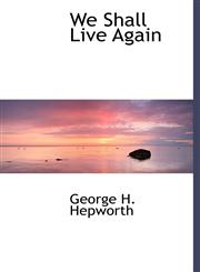 We Shall Live Again,1117953270,9781117953274