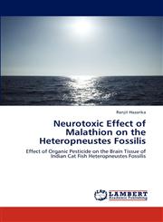 Neurotoxic Effect of Malathion on the Heteropneustes Fossilis,365919977X,9783659199776