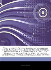 Articles On Vice-presidents Of India, including Sushilkumar Shinde, Najma Heptulla, Rasheed Masood, Sarvepalli Radhakrishnan, K. R. Narayanan, V. V. Giri, Zakir Hussain (politician), Vice-president Of India, R. Venkataraman,1244490601,9781244490604
