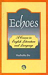 Echoes A Course in English Literature and Language,8125031626,9788125031628