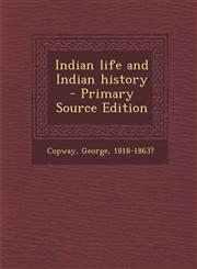 Indian life and Indian history  - Primary Source Edition,1295859181,9781295859184